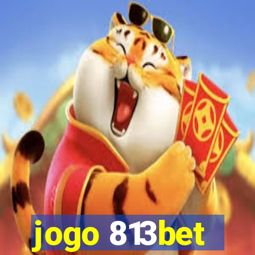 jogo 813bet